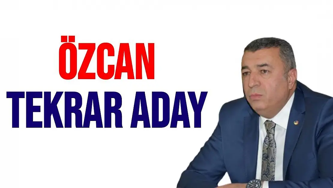 Özcan tekrar aday