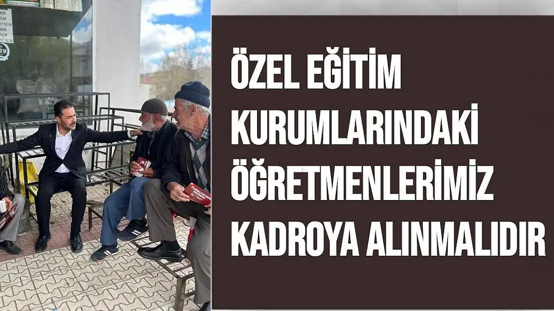 Özel Eğitim Kurumlardaki Öğretmenlerimiz Kadroya alınmalıdır 