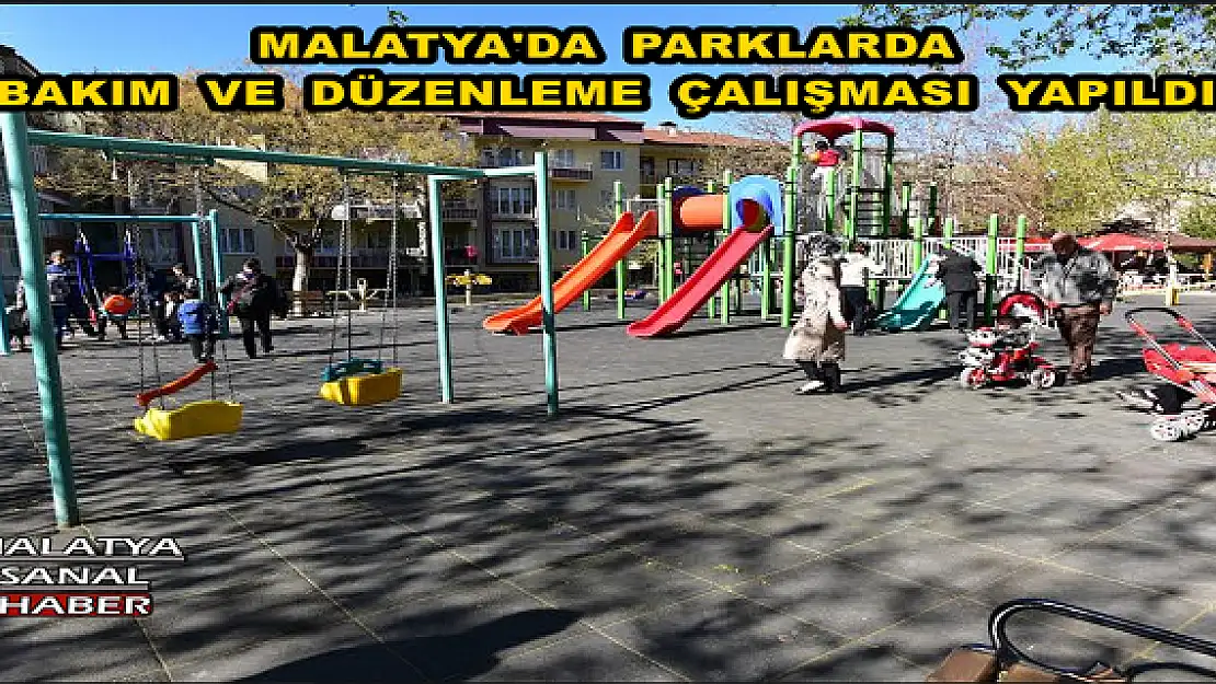 MALATYA'DA PARKLARDA BAKIM VE DÜZENLEME ÇALIŞMASI YAPILDI