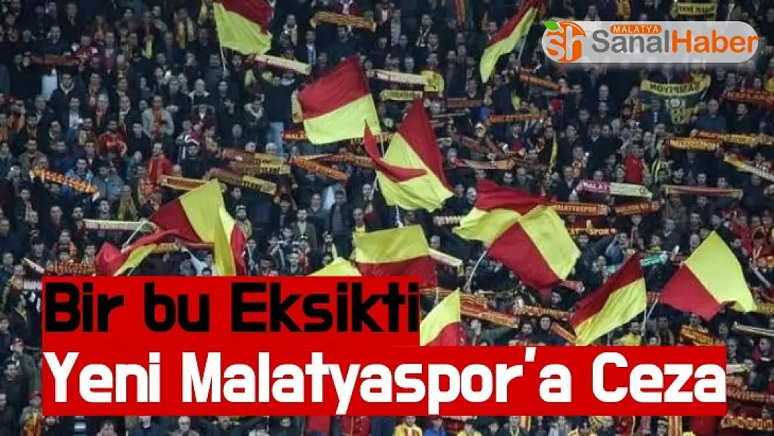 Yeni Malatyaspor´a Ceza