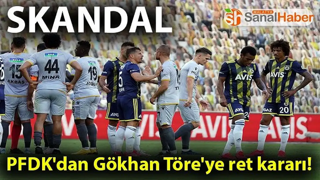 PFDK'dan Gökhan Töre'ye ret kararı!