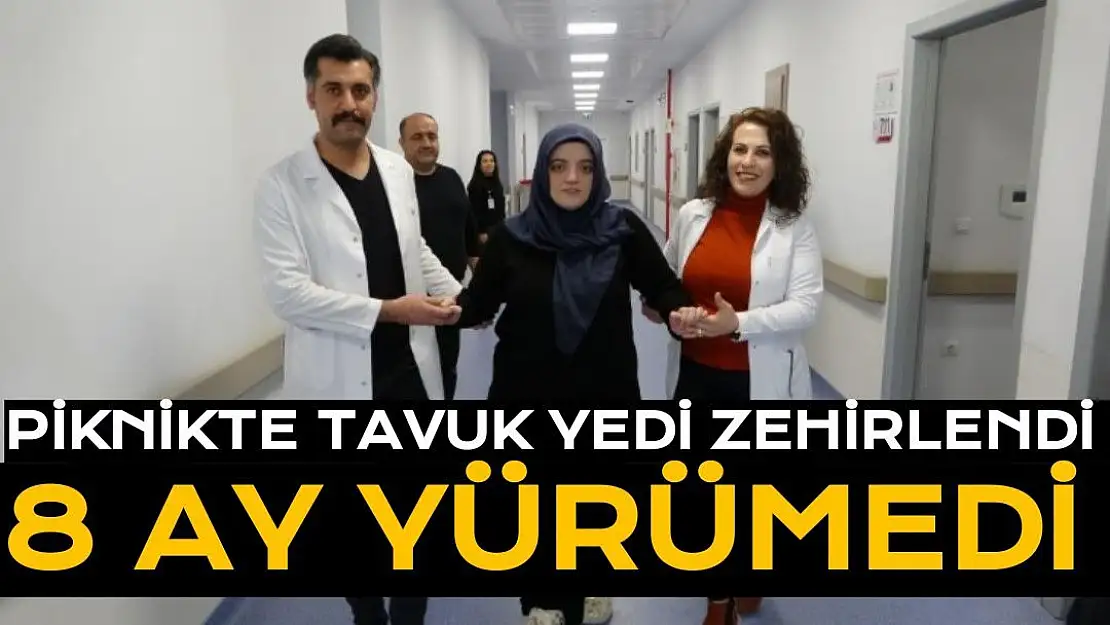 Piknikte tavuk yedi zehirlendi 8 ay yürüyemedi