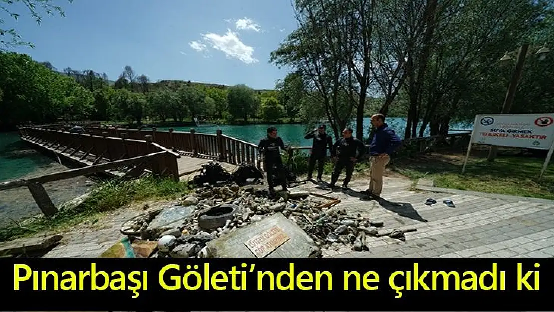  Pınarbaşı Göleti´nden ne çıkmadı ki