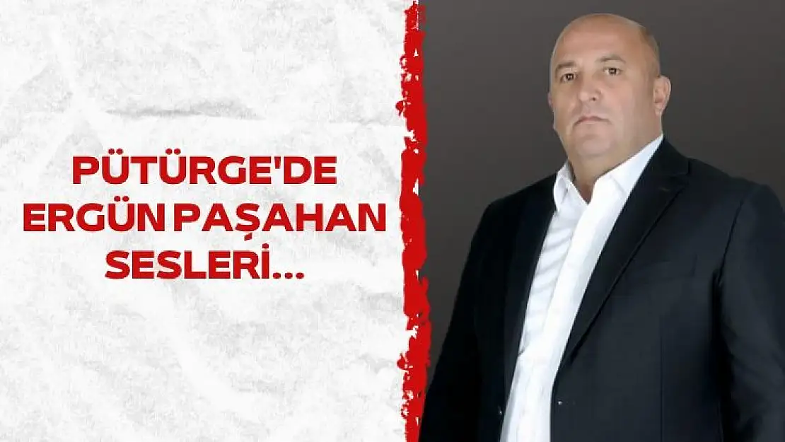 Pütürge'de Ergün Paşahan Sesleri