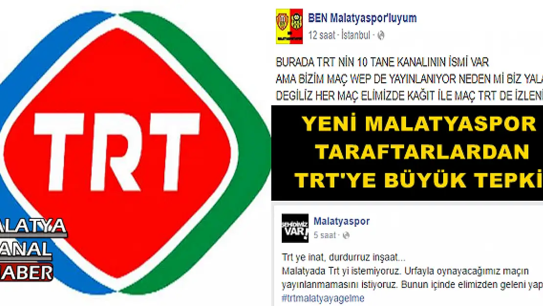 YENİ MALATYASPOR TARAFTARLARDAN TRT'YE BÜYÜK TEPKİ