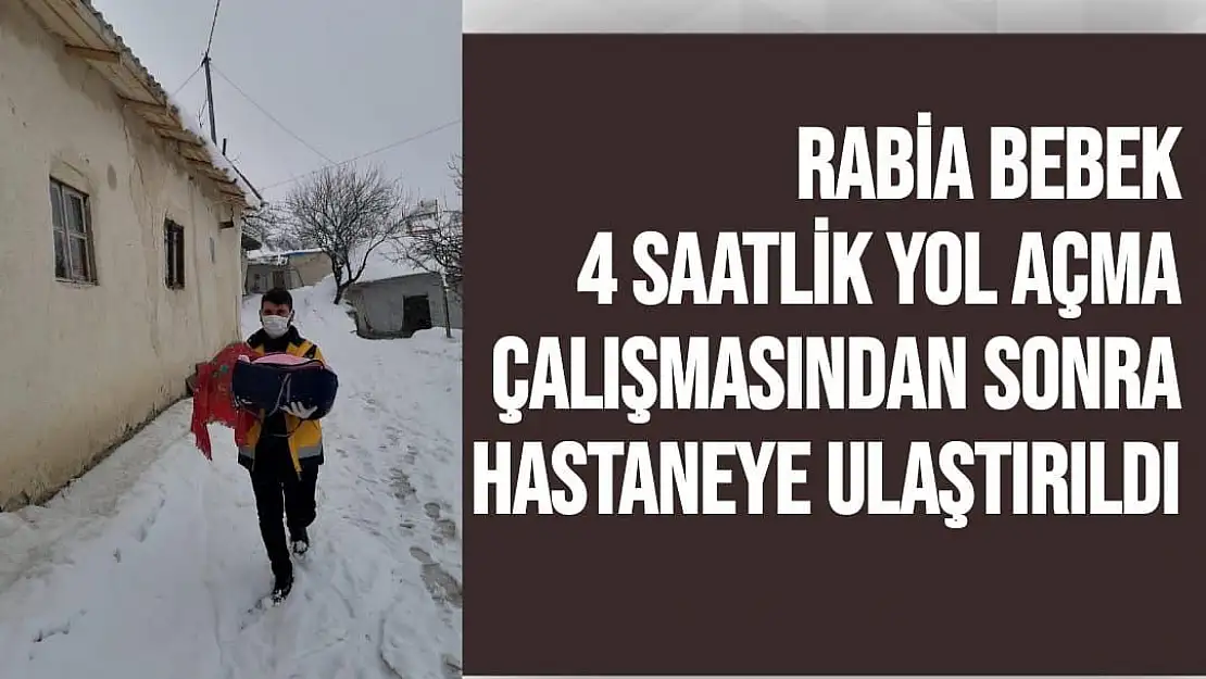 Rabia bebek, 4 saatlik yol açma çalışmasından sonra hastaneye ulaştırıldı