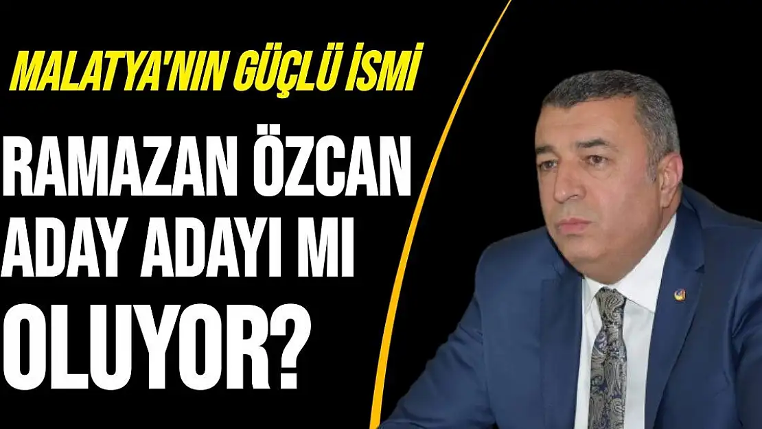 Ramazan Özcan aday adayı mı?