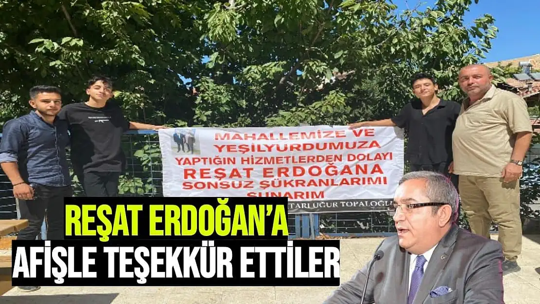 Reşat Erdoğan´a afişle teşekkür ettiler