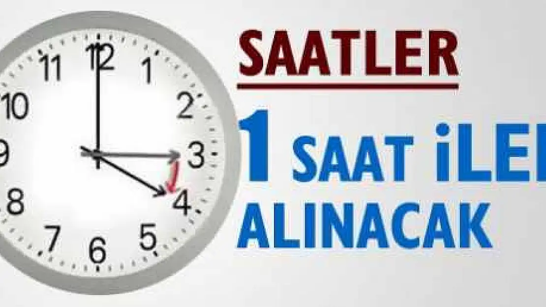 SAATLER NE ZAMAN İLERİ ALINACAK ?