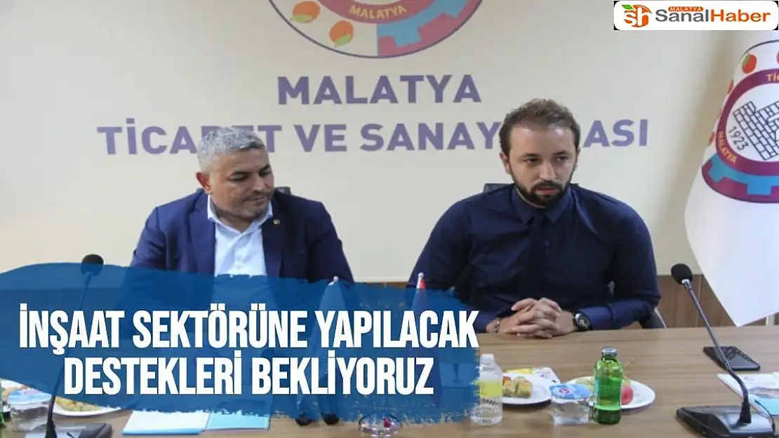 Sadıkoğlu İnşaat sektörüne yapılacak destekleri bekliyoruz