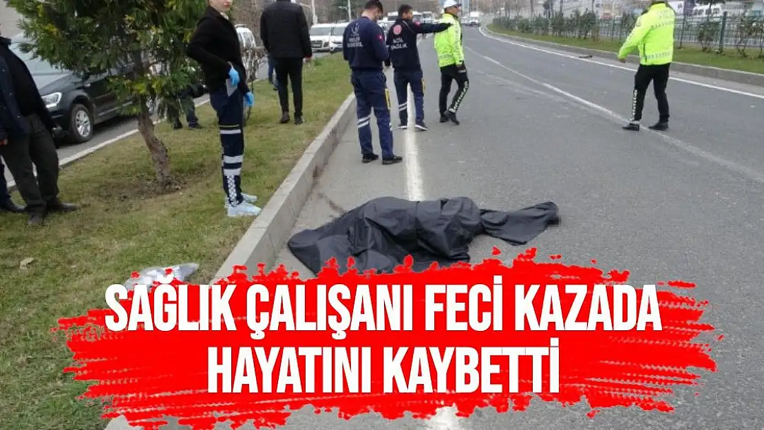 Sağlık çalışanı feci kazada hayatını kaybetti