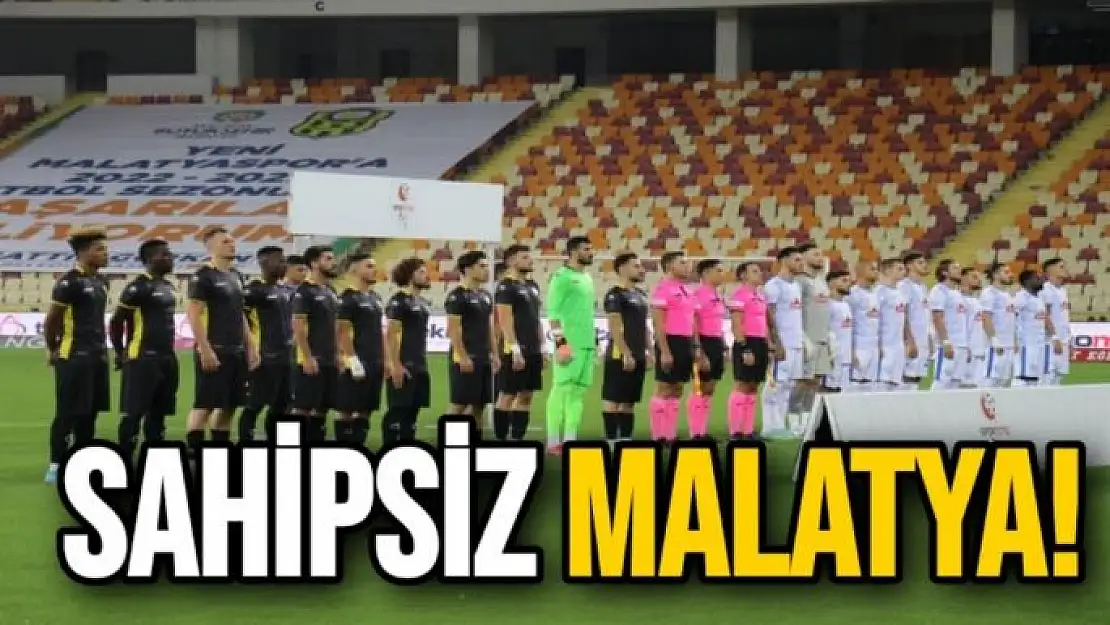 Sahipsiz Malatya!