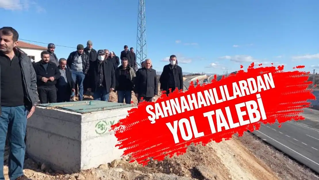 Şahnahanlılardan yol talebi