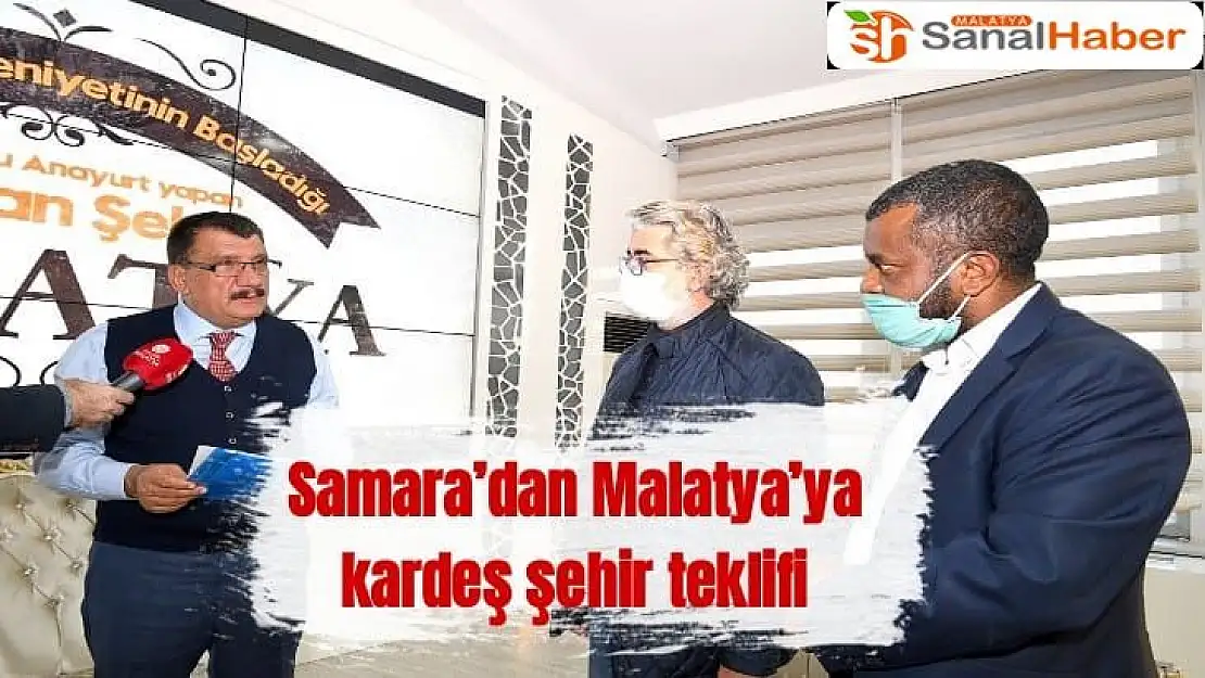 Samara´dan Malatya´ya kardeş şehir teklifi