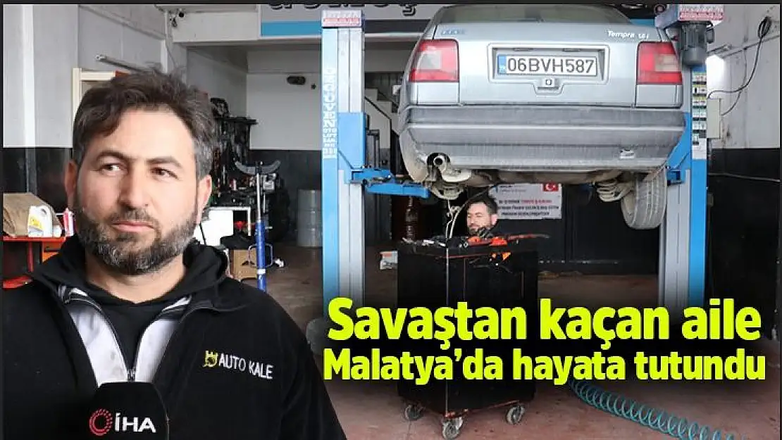 Savaştan kaçan aile Malatya´da hayata tutundu