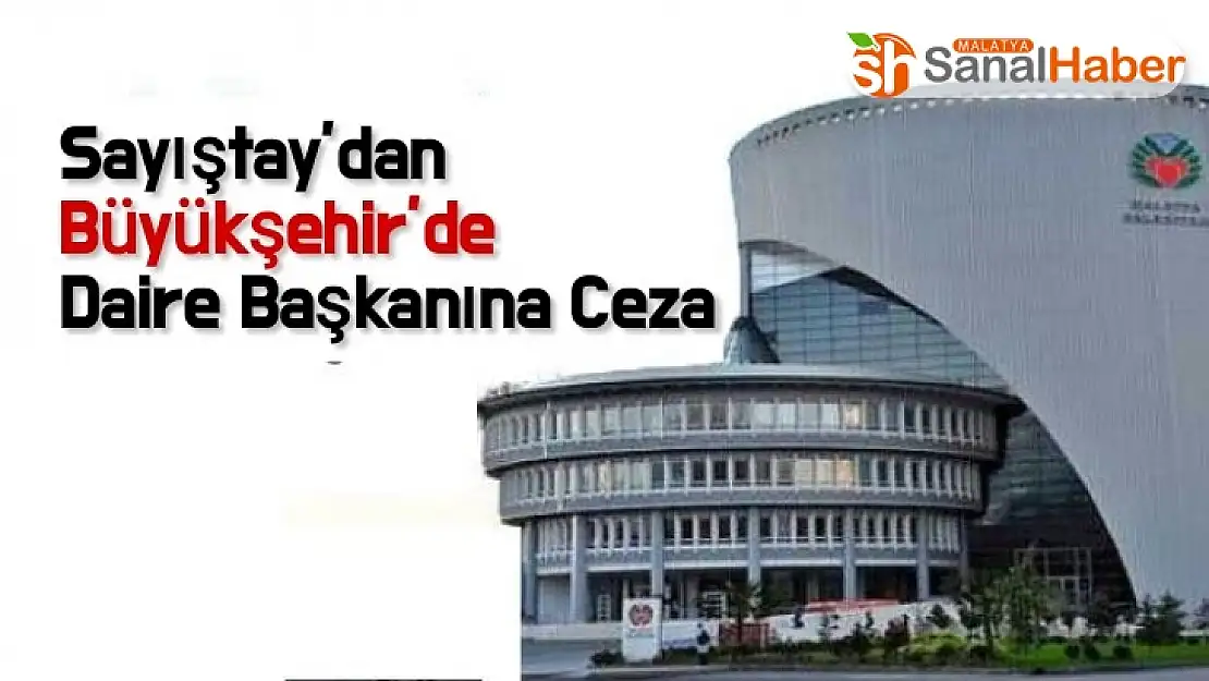 Sayıştay´dan Büyükşehir´de Daire Başkanına Ceza