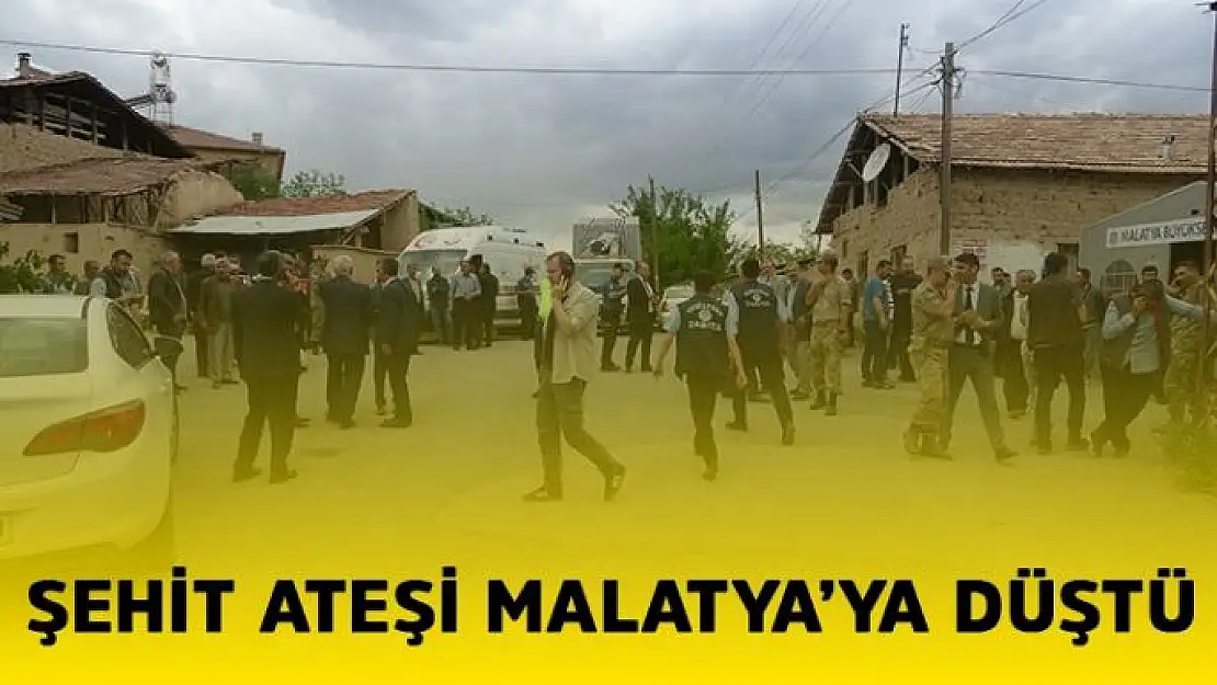 Şehit ateşi Malatya´ya düştü