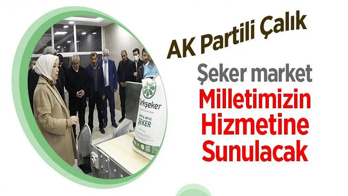 Şeker market milletimizin hizmetine sunulacak