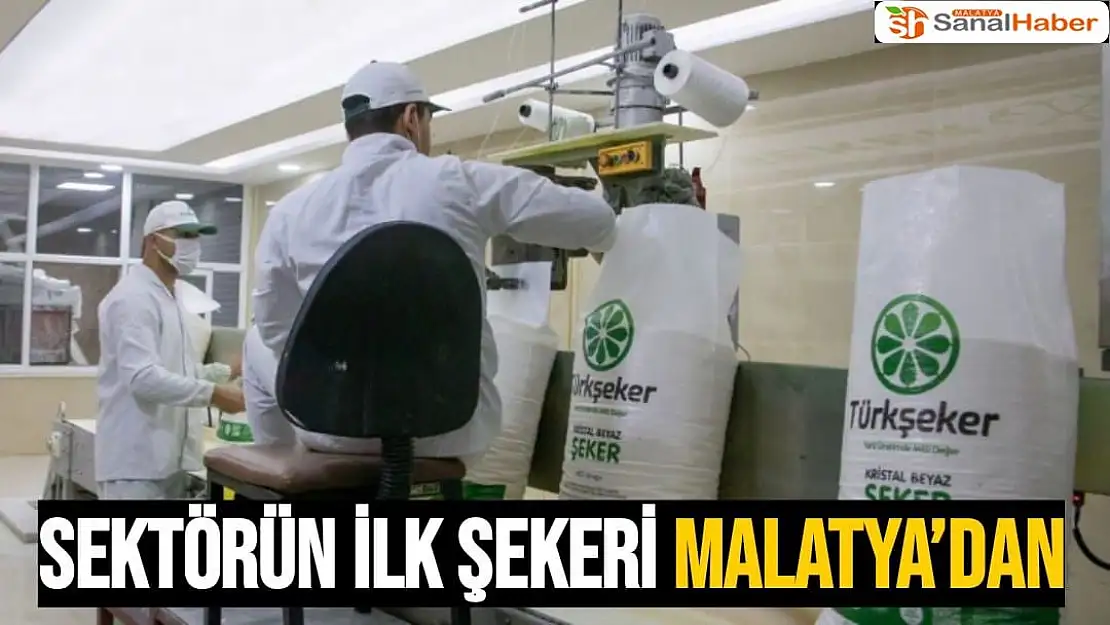 Sektörün ilk şekeri Malatya´dan