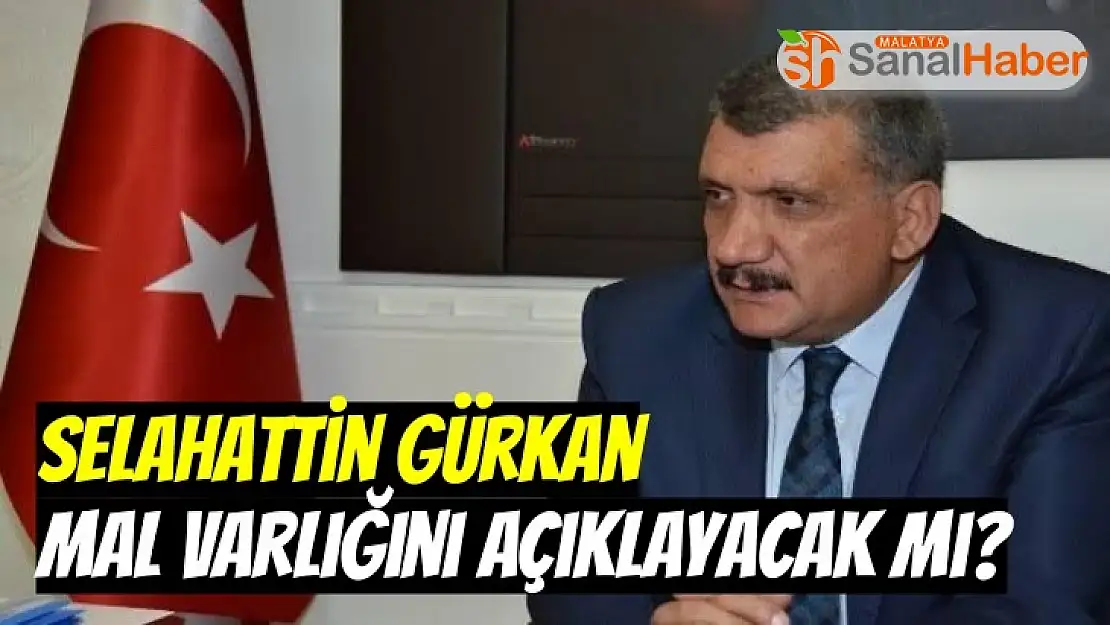 Selahattin Gürkan mal varlığını açıklayacak mı?
