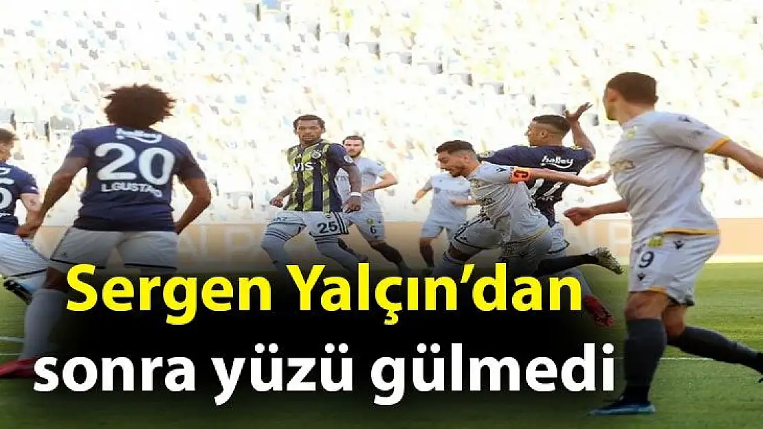 Sergen Yalçın´dan sonra sonra gülmedi