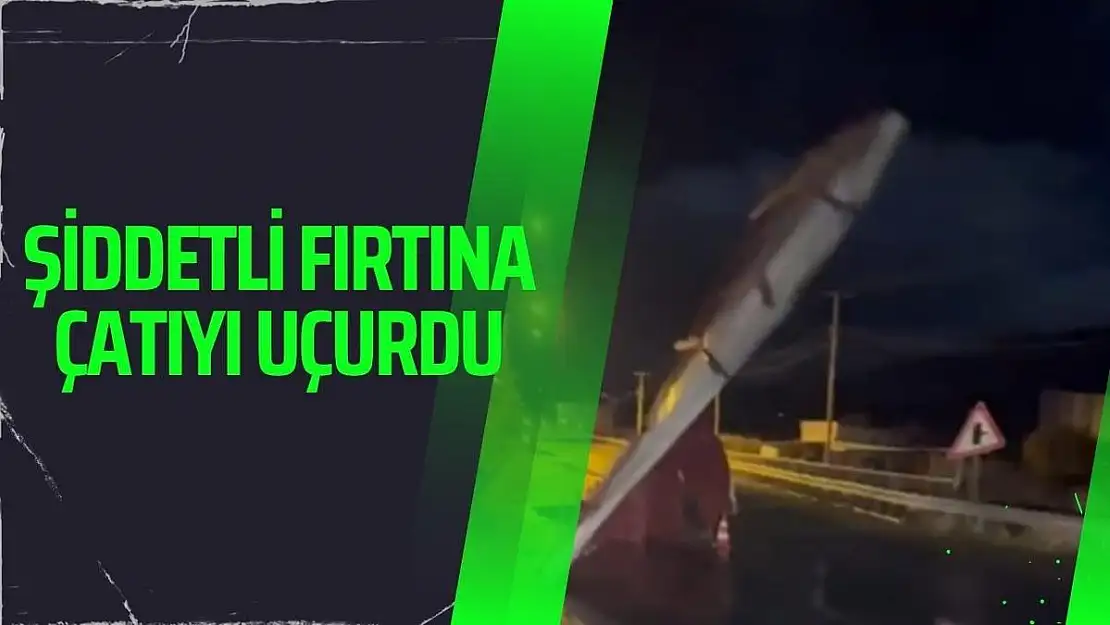 Şiddetli fırtına çatıyı uçurdu