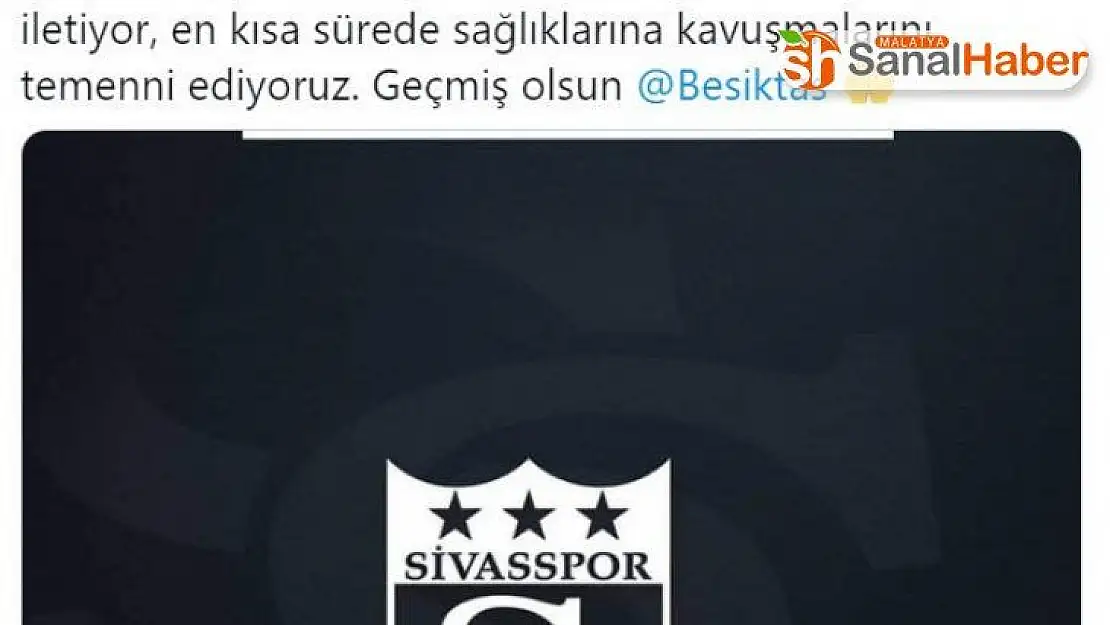 Sivasspor'dan Beşiktaş'a geçmiş olsun mesajı