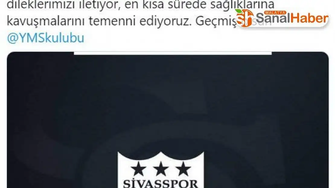 Sivasspor'dan Yeni Malatyaspor'a geçmiş olsun mesajı