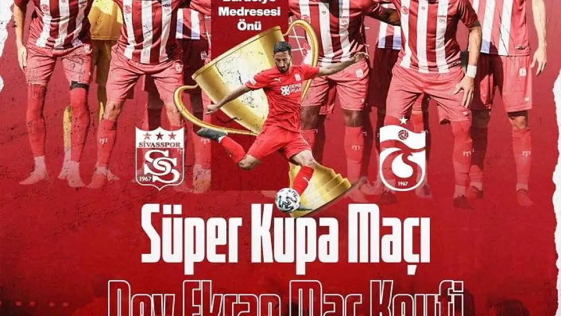 'Sivasspor´un Süper Kupa maçı dev ekrandan izlenecek'