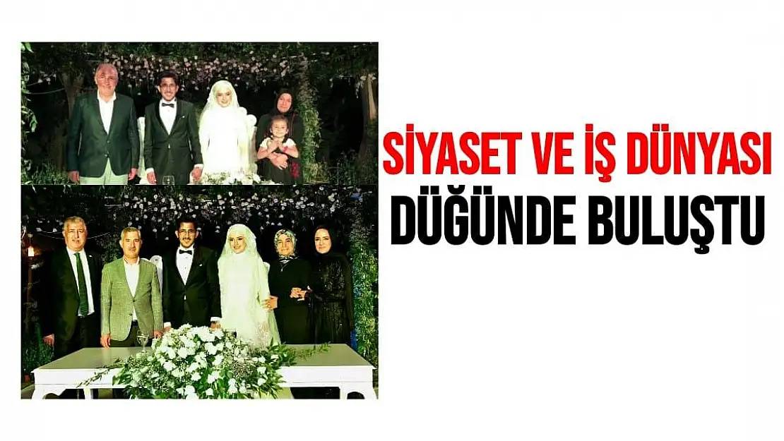 Siyaset ve iş dünyası düğünde buluştu