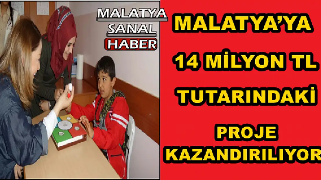 MALATYA´YA  14 MİLYON TL TUTARINDAKİ PROJE KAZANDIRILIYOR
