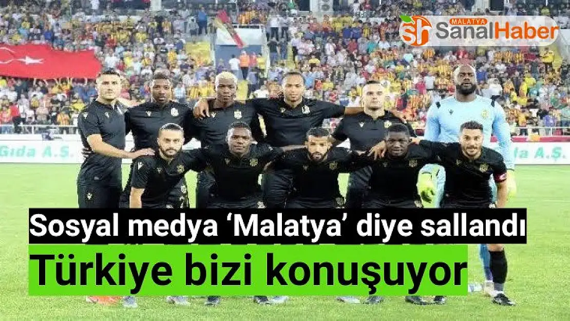 Sosyal medya `Malatya´ diye sallandı