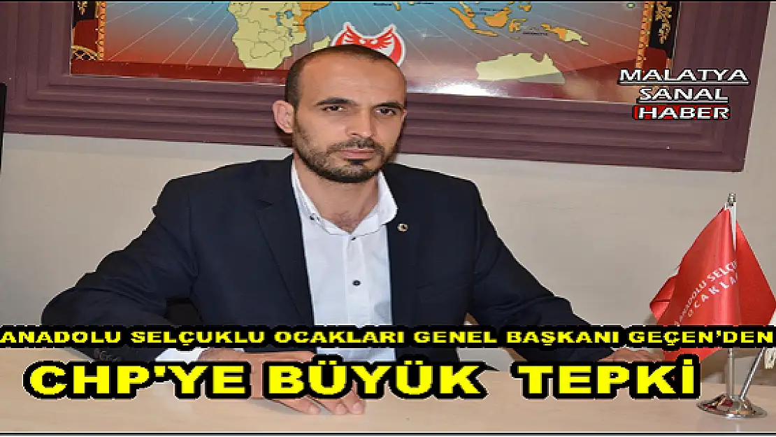 GEÇEN'DEN CHP'YE BÜYÜK TEPKİ