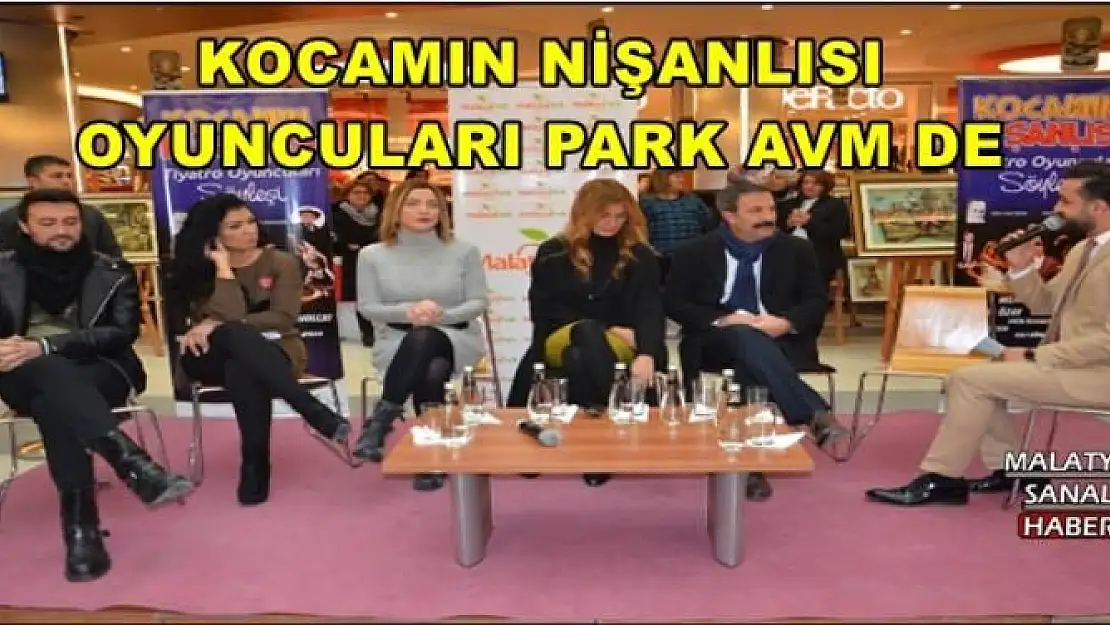 KOCAMIN NİŞANLISI OYUNCULARI PARK AVM DE 