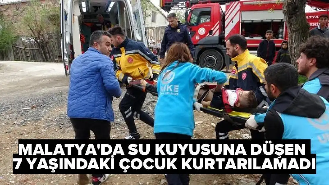 Su kuyusuna düşen 7 yaşındaki çocuk kurtarılamadı