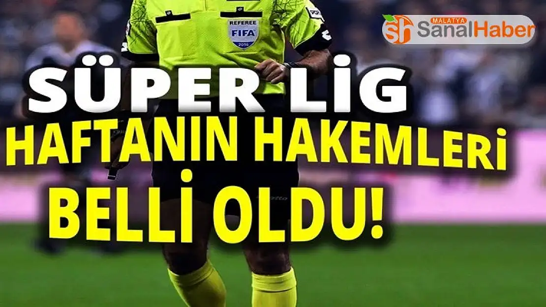 Yeni Malatyaspor ile Fenerbahçe maçının hakemi belli oldu