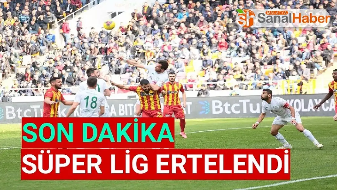 Süper lig ertelendi