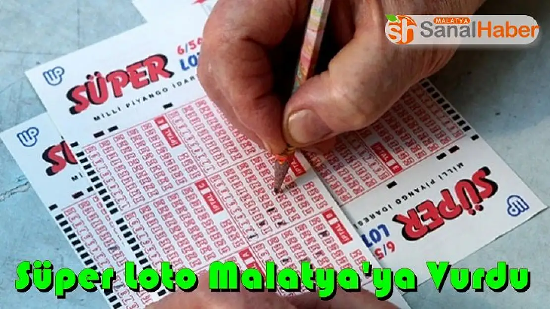 Süper Loto Malatya'ya Vurdu