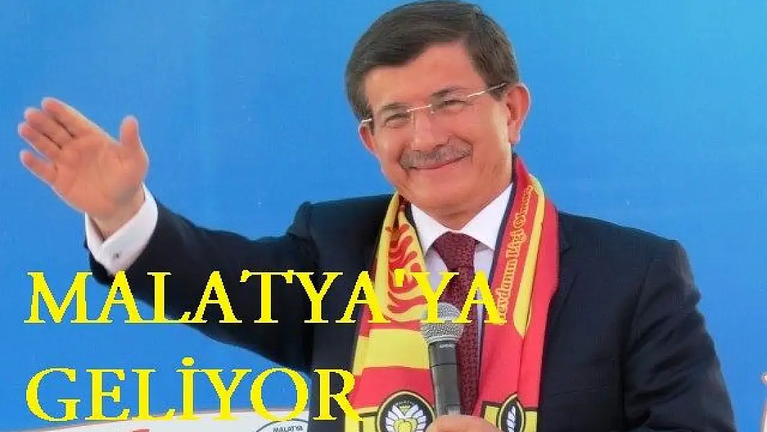 BAŞBAKAN'IN MALATYA'YA GELECEĞİ TARİH NETLEŞTİ