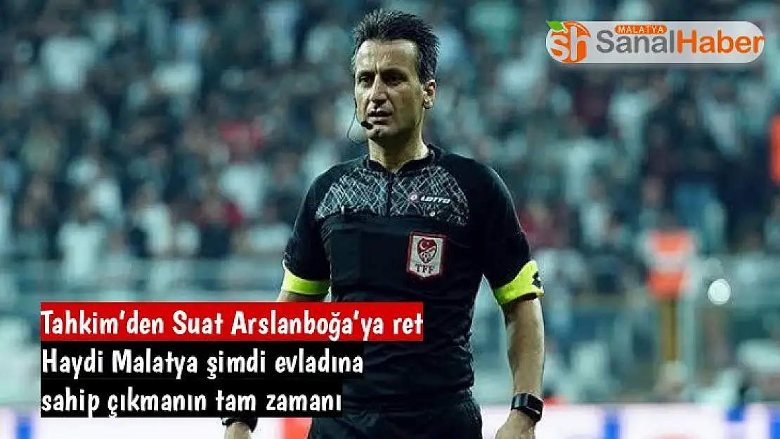 Tahkim´den Suat Arslanboğa´ya ret
