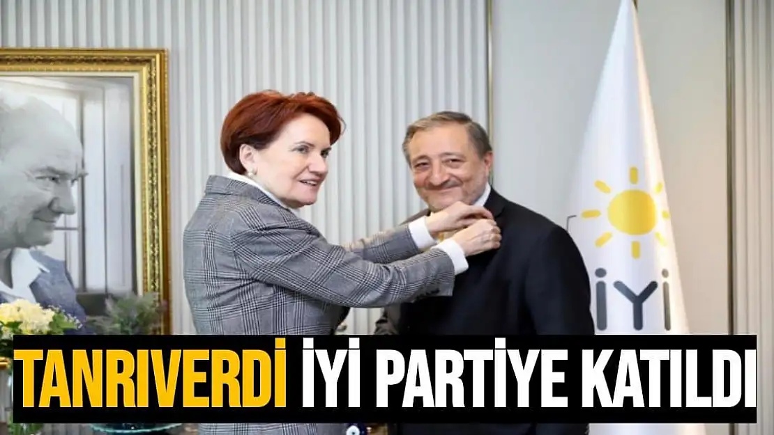 Tanrıverdi İyi Partiye katıldı