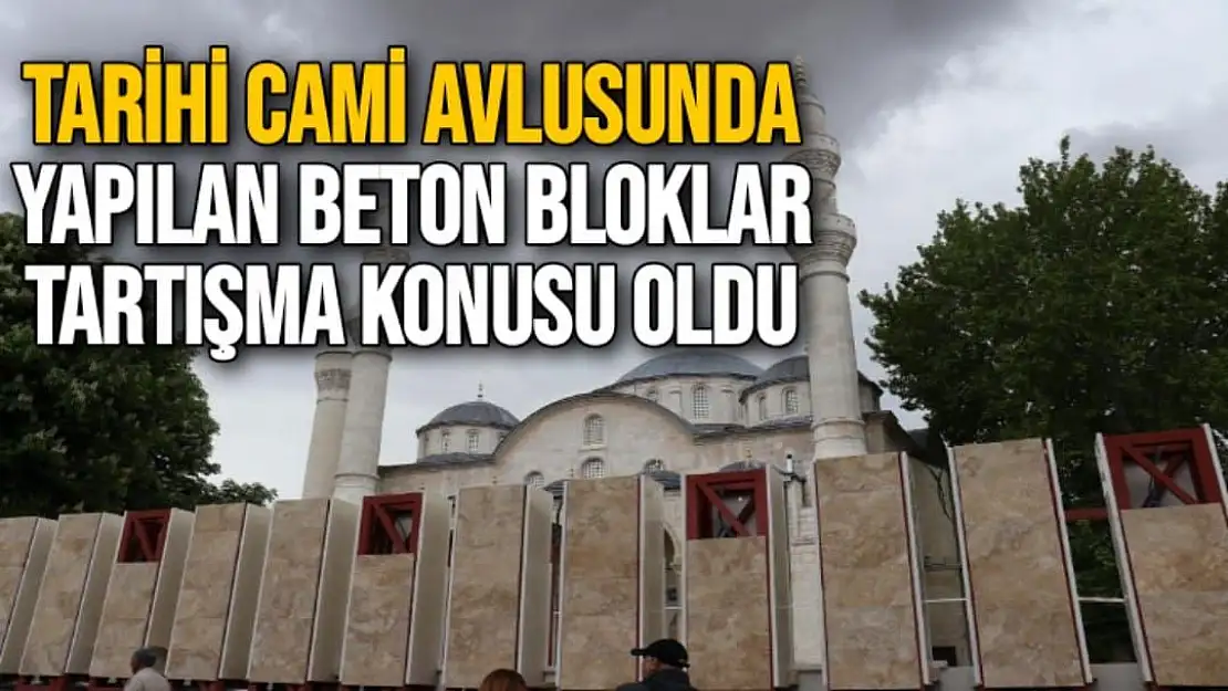 Tarihi cami avlusunda yapılan beton bloklar tartışma konusu oldu