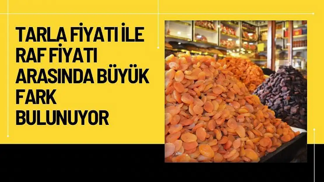 Tarla fiyatı ile raf fiyatı arasında büyük fark bulunuyor