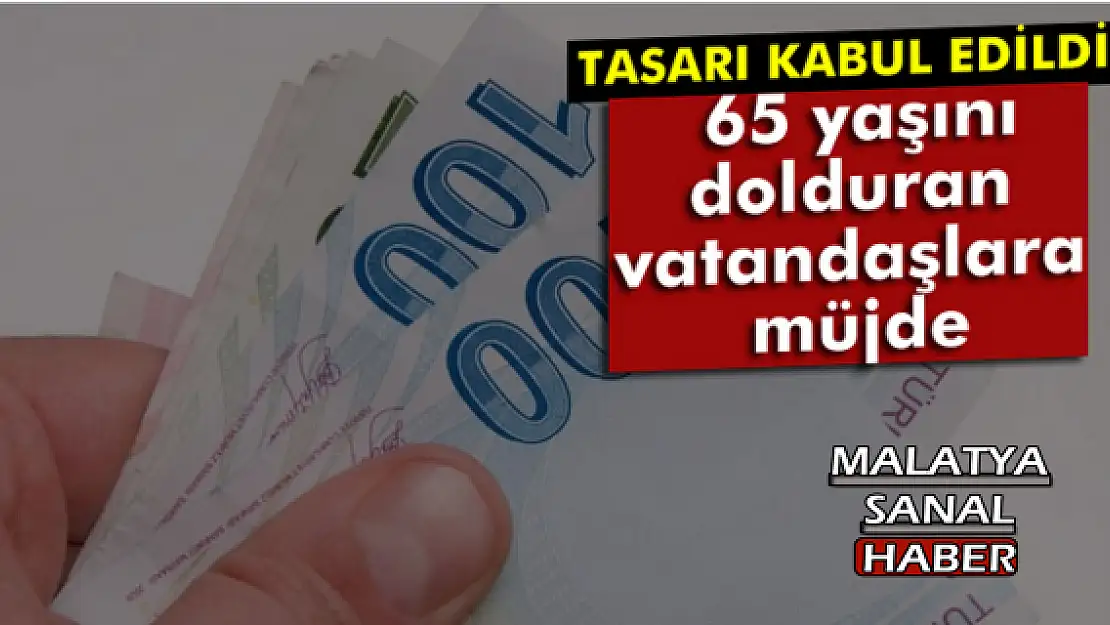 65 yaşını dolduran vatandaşlara müjde