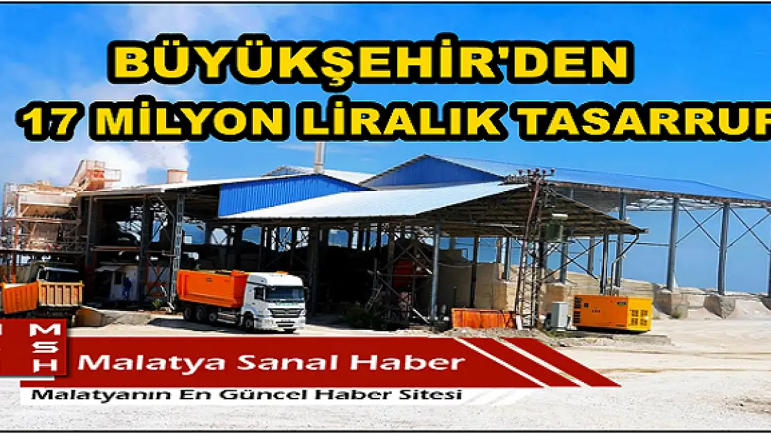 YERİNDE ÜRETİM İLE 17 MİLYON LİRALIK TASARRUF SAĞLANDI