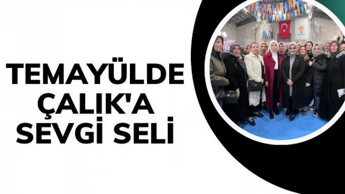 Temayülde Çalık'a Sevgi Seli