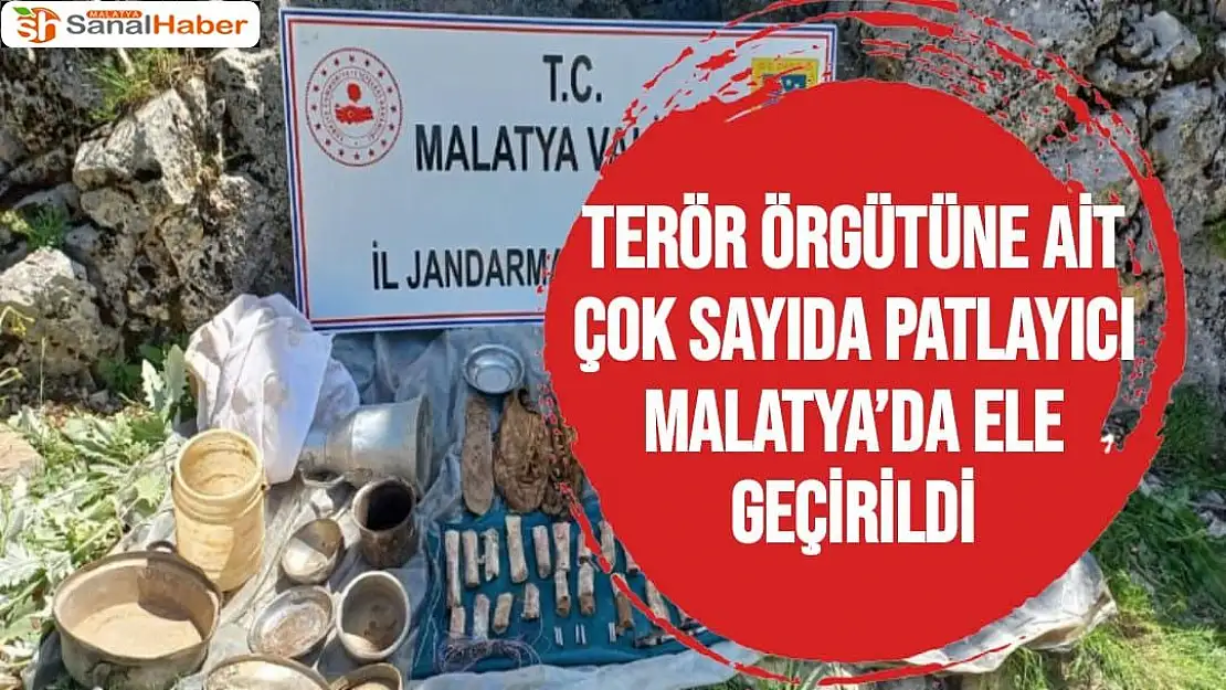 Terör örgütüne ait çok sayıda patlayıcı Malatya´da ele geçirildi