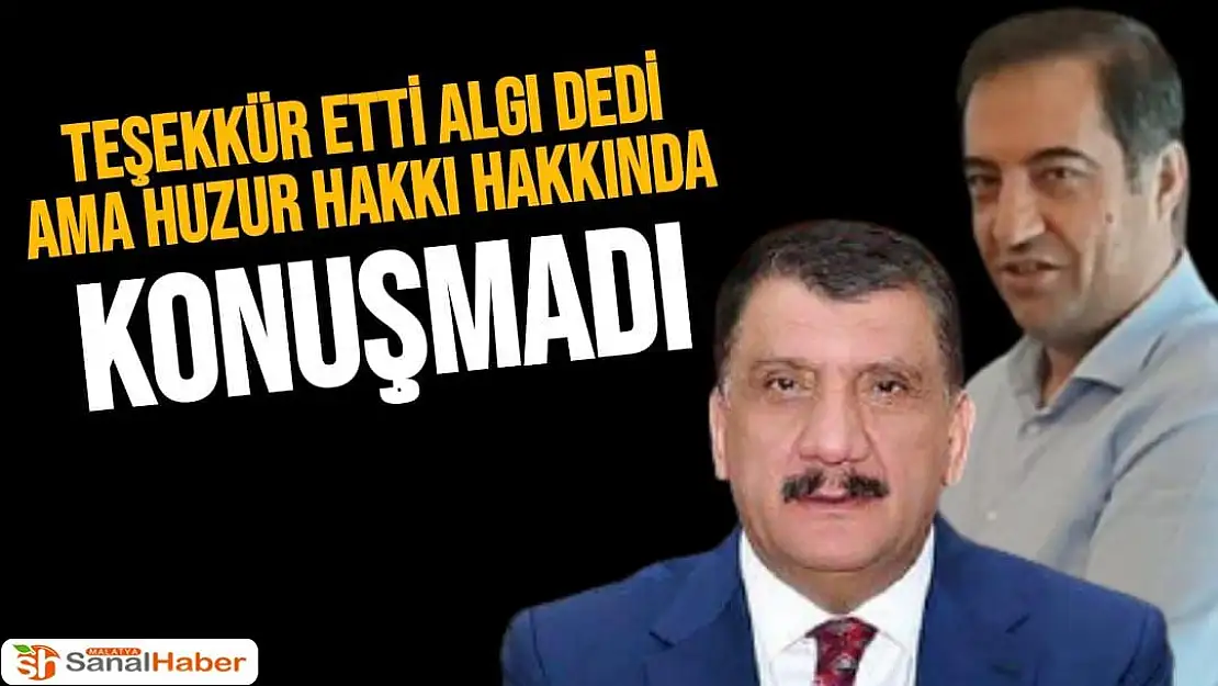 Teşekkür etti algı dedi ama huzur hakkında konuşmadı