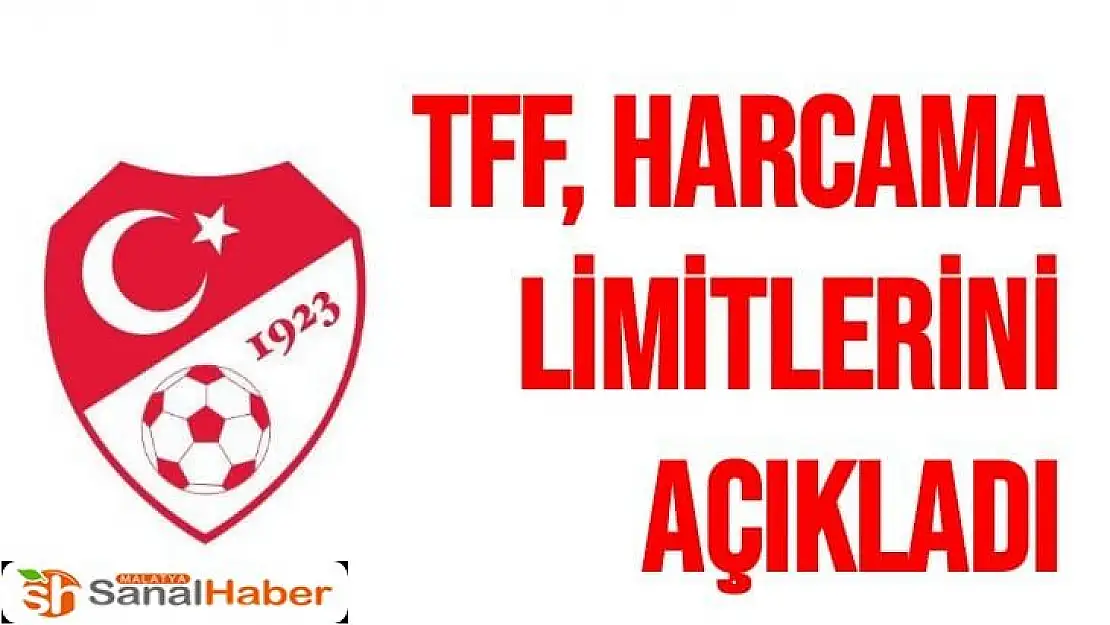 TFF, harcama limitlerini açıkladı