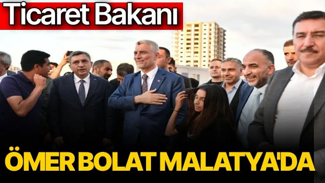 Ticaret Bakanı Bolat´tan Malatya´da